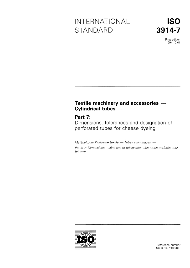 ISO 3914-7:1994 ISO 3914-7:1994 - Textile machinery and accessories — Cylindrical tubes — Part 7: Dimensions, tolerances and designation of perforated tubes for cheese dyeing/24/1994 - Page 1 preview