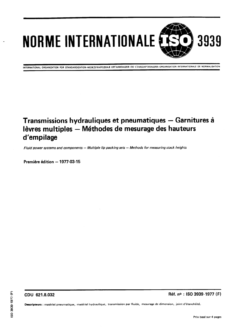 ISO 3939:1977 ISO 3939:1977 - Transmissions hydrauliques et pneumatiques — Garnitures à lèvres multiples — Méthodes de mesurage des hauteurs d'empilage/1/1977 - Page 1 preview