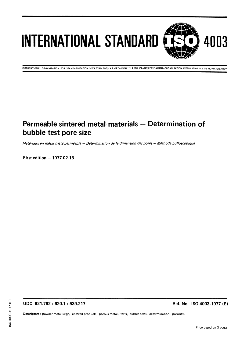 ISO 4003:1977 ISO 4003:1977 - Permeable sintered metal materials — Determination of bubble test pore size/1/1977 - Page 1 preview