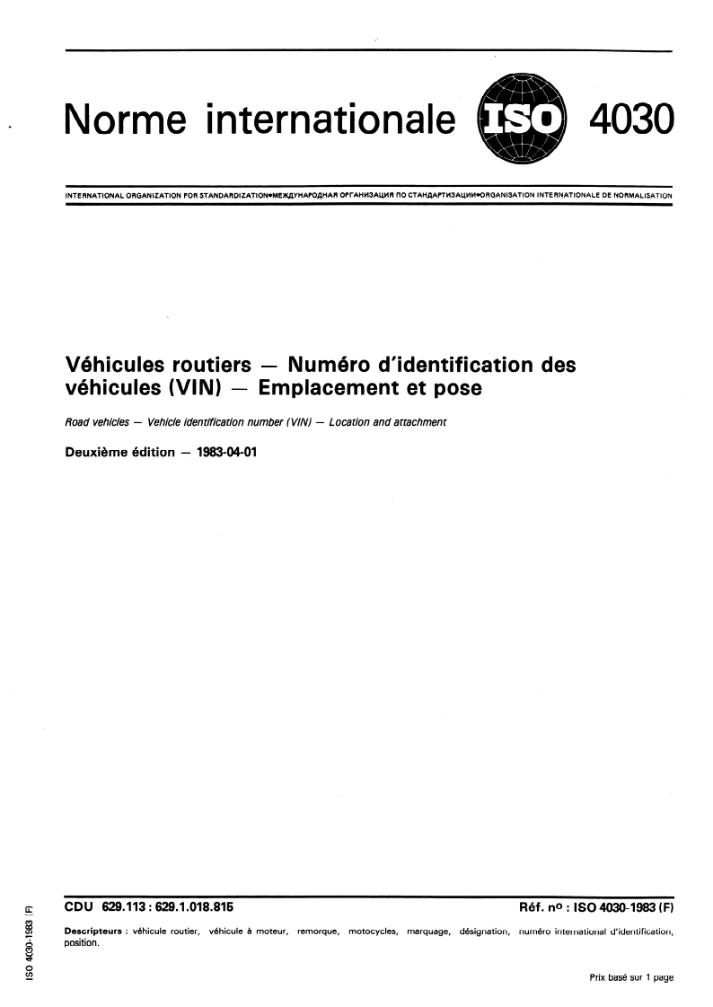 ISO 4030:1983 ISO 4030:1983 - Véhicules routiers — Numéro d'identification des véhicules (VIN) — Emplacement et pose/1/1983 - Page 1 preview