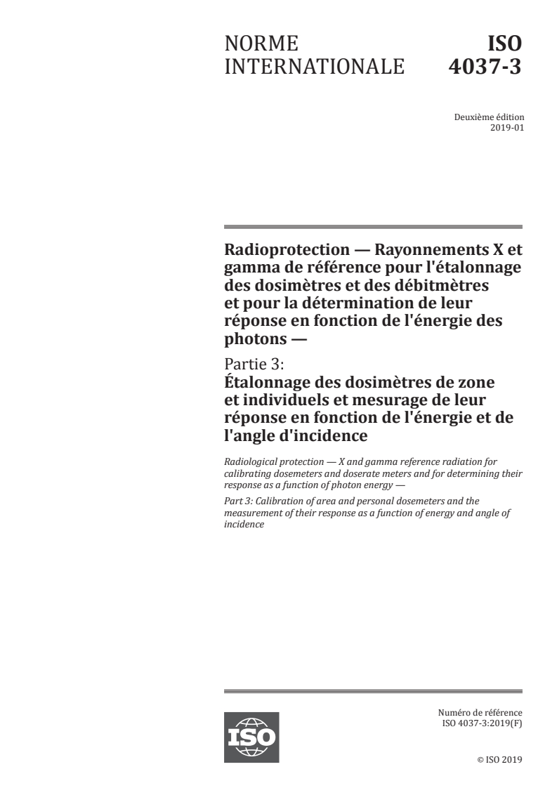 ISO 4037-3:2019 ISO 4037-3:2019 - Radioprotection — Rayonnements X et gamma de référence pour l'étalonnage des dosimètres et des débitmètres et pour la détermination de leur réponse en fonction de l'énergie des photons — Partie 3: Étalonnage des dosimètres de zone et individuels et mesurage de leur réponse en fonction de l'énergie et de l'angle d'incidence
Released:1/30/2019 - Page 1 preview