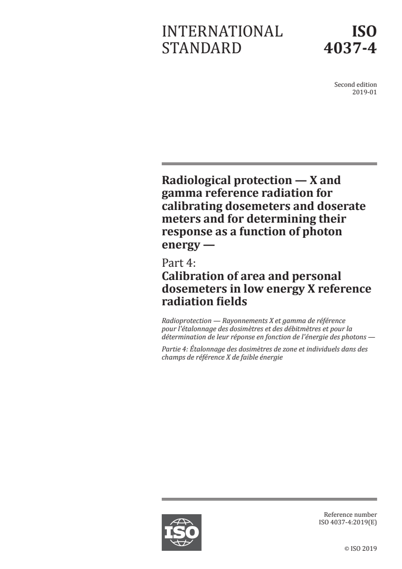 ISO 4037-4:2019 ISO 4037-4:2019 - Radiological protection — X and gamma reference radiation for calibrating dosemeters and doserate meters and for determining their response as a function of photon energy — Part 4: Calibration of area and personal dosemeters in low energy X reference radiation fields
Released:1/18/2019 - Page 1 preview