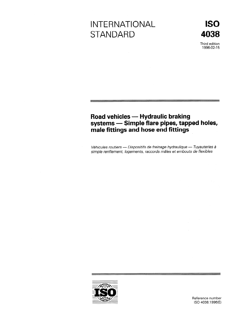 ISO 4038:1996 ISO 4038:1996 - Road vehicles — Hydraulic braking systems — Simple flare pipes, tapped holes, male fittings and hose end fittings/15/1996 - Page 1 preview