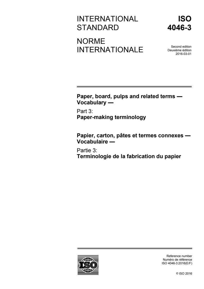 ISO 4046-3:2016 ISO 4046-3:2016 - Paper, board, pulps and related terms — Vocabulary — Part 3: Paper-making terminology/9/2016 - Page 1 preview