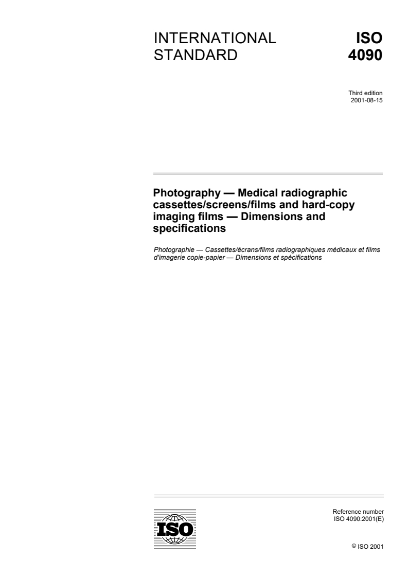 ISO 4090:2001 ISO 4090:2001 - Photography — Medical radiographic cassettes/screens/films and hard-copy imaging films — Dimensions and specifications/30/2001 - Page 1 preview