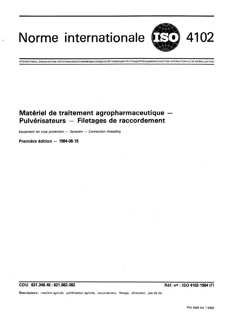 ISO 4102:1984 ISO 4102:1984 - Matériel de traitement agropharmaceutique — Pulvérisateurs — Filetages de raccordement/1/1984 - Page 1 preview