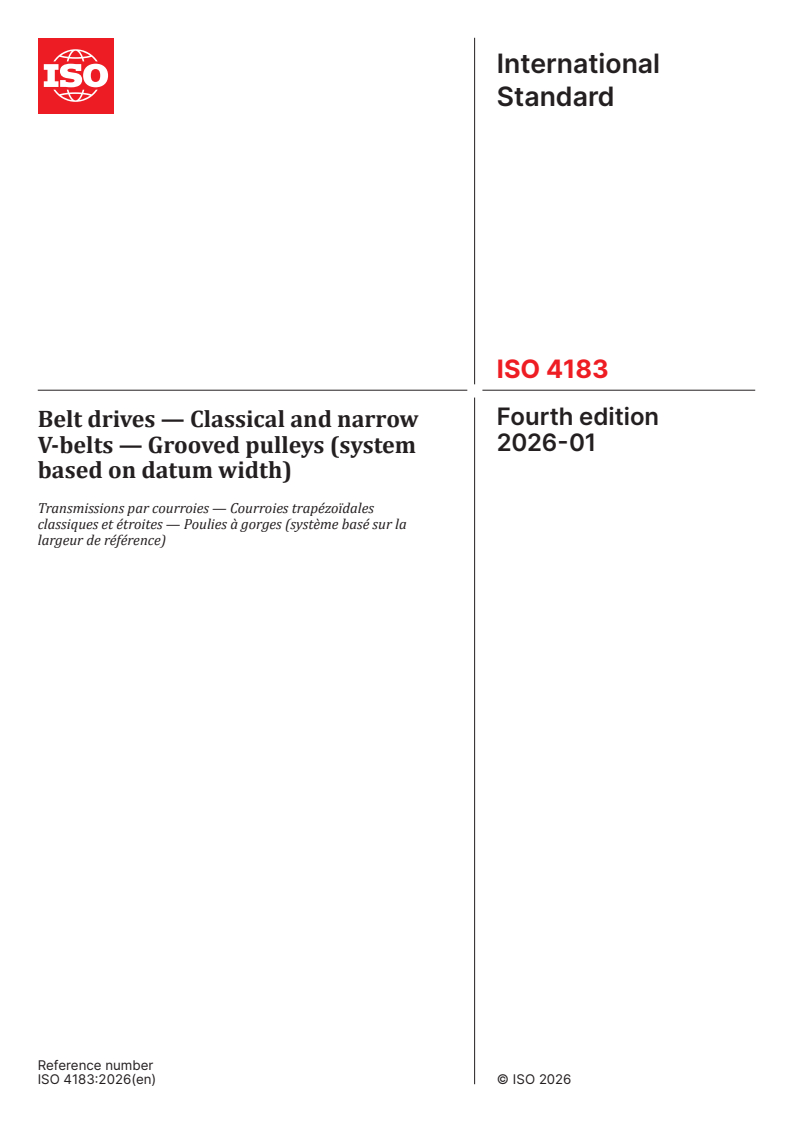 ISO 4183:2026 ISO 4183:2026 - Belt drives — Classical and narrow V-belts — Grooved pulleys (system based on datum width)
Released:30. 01. 2026 - Page 1 preview
