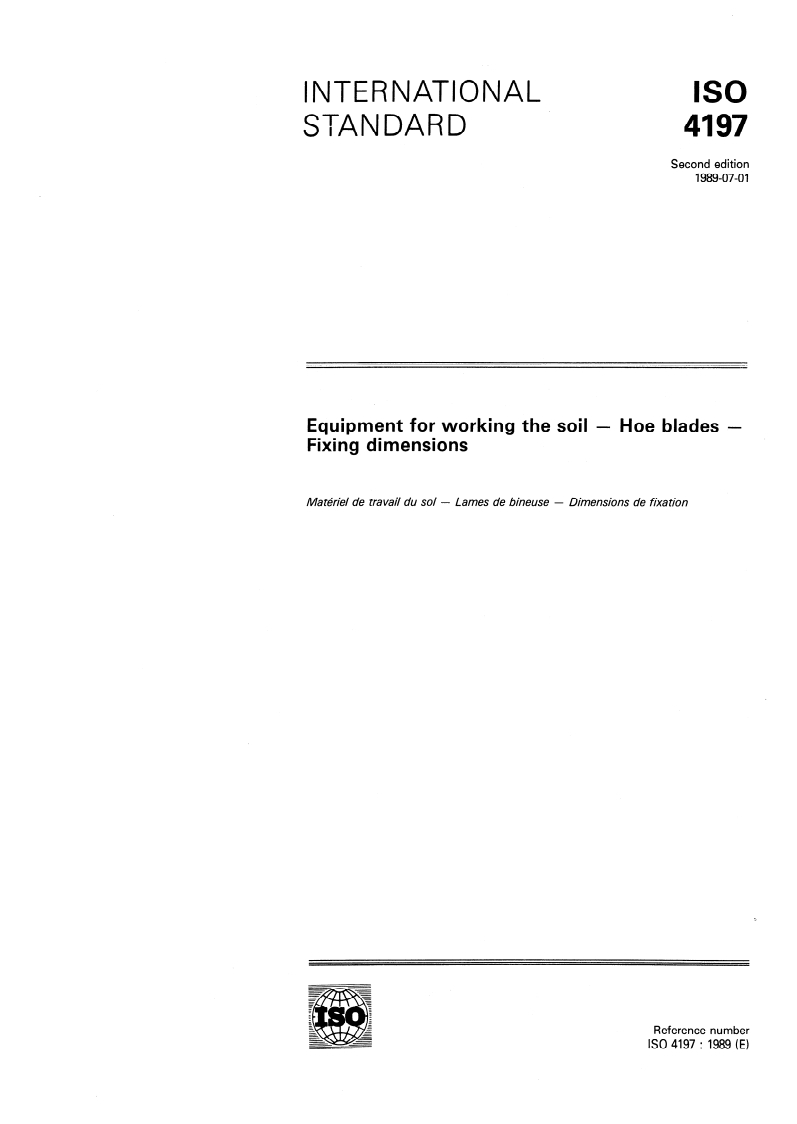 ISO 4197:1989 ISO 4197:1989 - Equipment for working the soil — Hoe blades — Fixing dimensions/22/1989 - Page 1 preview