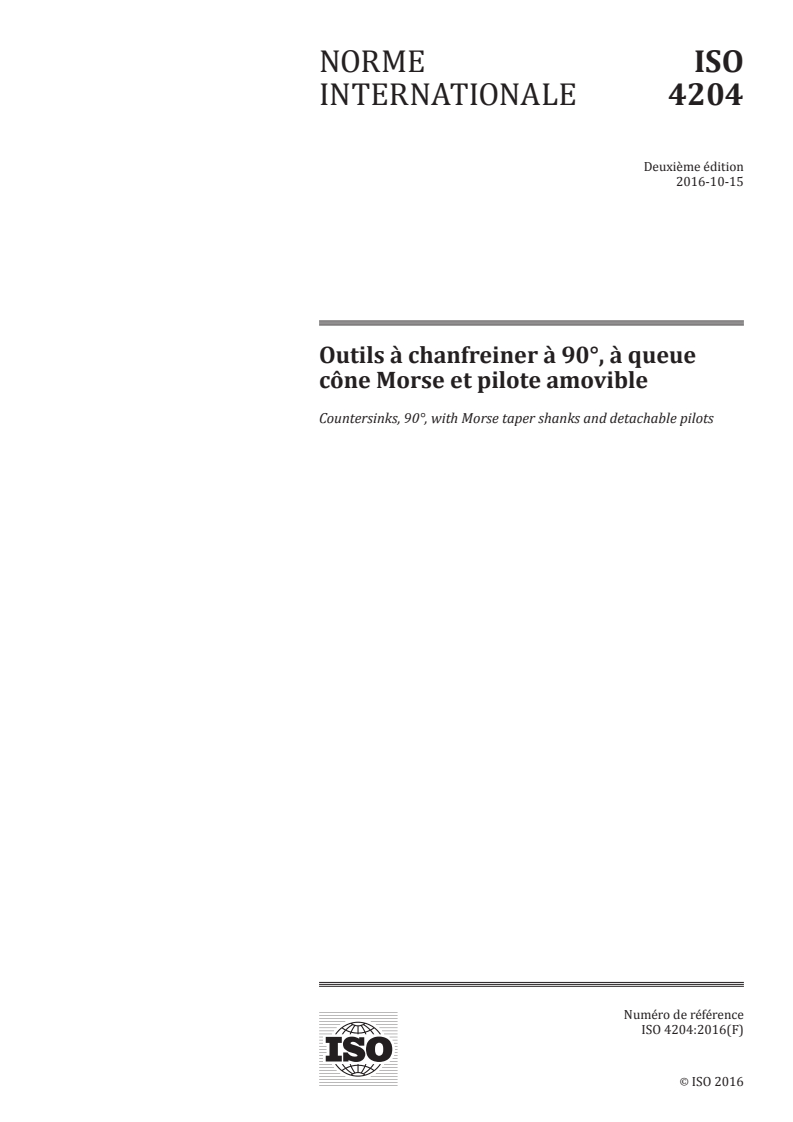 ISO 4204:2016 ISO 4204:2016 - Outils à chanfreiner à 90°, à queue cône Morse et pilote amovible/13/2016 - Page 1 preview