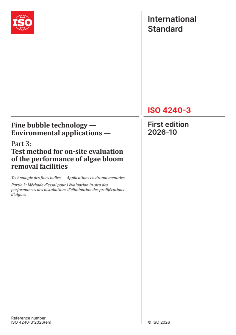 ISO 4240-3:2026 ISO 4240-3:2026 - Fine bubble technology — Environmental applications — Part 3: Test method for on-site evaluation of the performance of algae bloom removal facilities - Page 1 preview