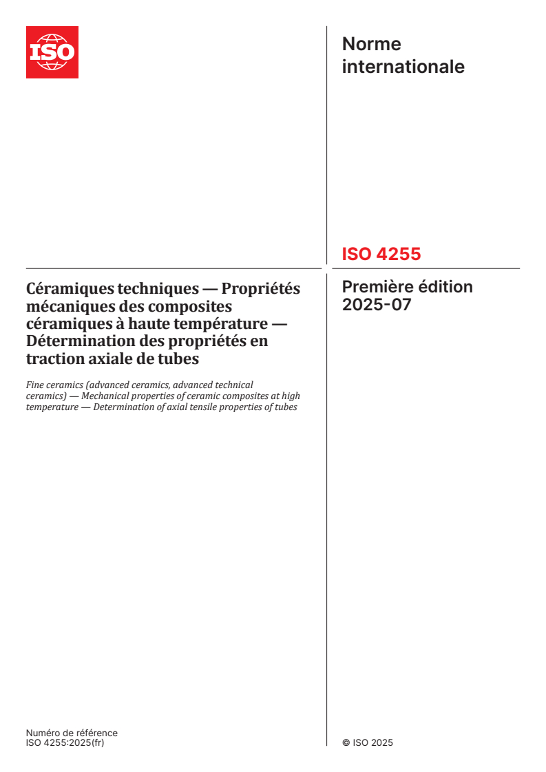 ISO 4255:2025 - Céramiques techniques — Propriétés mécaniques des composites céramiques à haute température — Détermination des propriétés en traction axiale de tubes
Released:6. 08. 2025