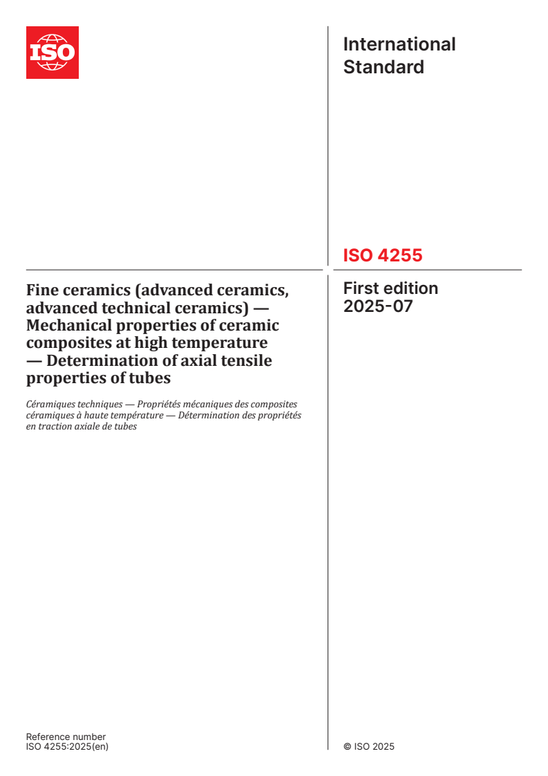 ISO 4255:2025 - Fine ceramics (advanced ceramics, advanced technical ceramics) — Mechanical properties of ceramic composites at high temperature — Determination of axial tensile properties of tubes
Released:8. 07. 2025
