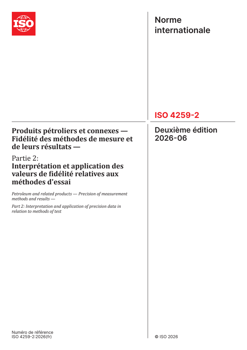 ISO 4259-2:2026 ISO 4259-2:2026 - Produits pétroliers et connexes — Fidélité des méthodes de mesure et de leurs résultats — Partie 2: Interprétation et application des valeurs de fidélité relatives aux méthodes d'essai - Page 1 preview