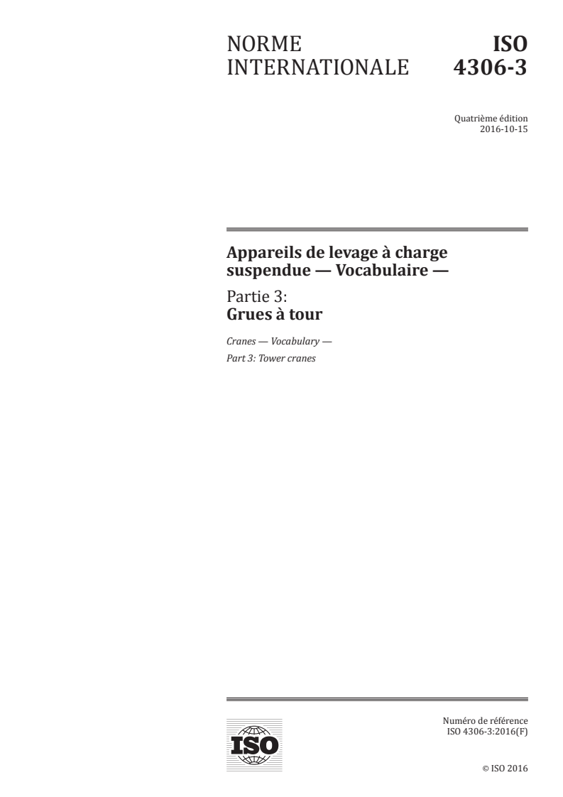 ISO 4306-3:2016 ISO 4306-3:2016 - Appareils de levage à charge suspendue — Vocabulaire — Partie 3: Grues à tour/10/2016 - Page 1 preview