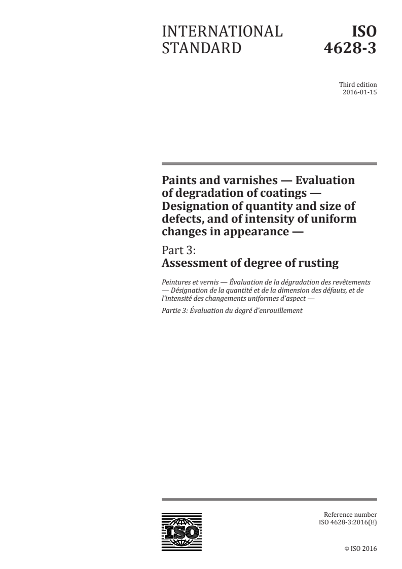 ISO 4628-3:2016 ISO 4628-3:2016 - Paints and varnishes — Evaluation of degradation of coatings — Designation of quantity and size of defects, and of intensity of uniform changes in appearance — Part 3: Assessment of degree of rusting/12/2016 - Page 1 preview