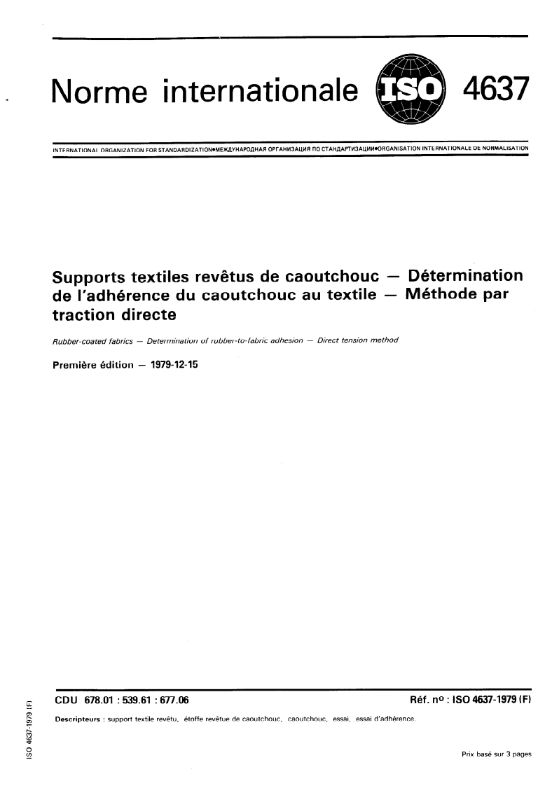 ISO 4637:1979 ISO 4637:1979 - Supports textiles revêtus de caoutchouc — Détermination de l'adhérence du caoutchouc au textile — Méthode par traction directe/1/1979 - Page 1 preview