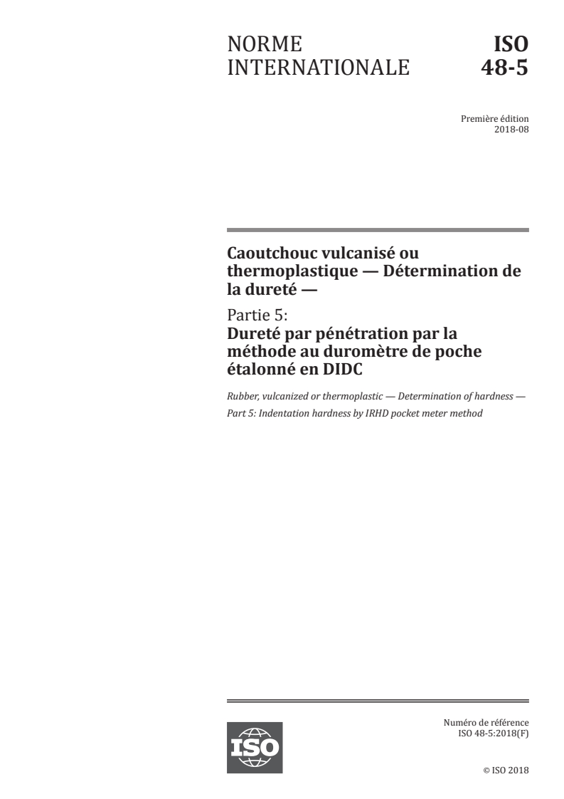 ISO 48-5:2018 ISO 48-5:2018 - Caoutchouc vulcanisé ou thermoplastique — Détermination de la dureté — Partie 5: Dureté par pénétration par la méthode au duromètre de poche étalonné en DIDC/20/2018 - Page 1 preview