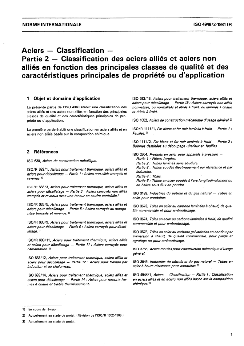 ISO 4948-2:1981 ISO 4948-2:1981 - Aciers — Classification — Partie 2: Classification des aciers alliés et aciers non alliés en fonction des principales classes de qualité et des caractéristiques principales de propriétés ou d'application/1/1981 - Page 3 preview