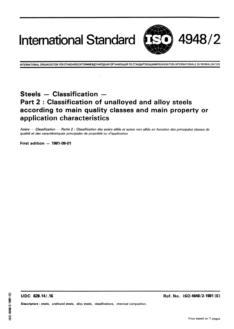 ISO 4948-2:1981 ISO 4948-2:1981 - Steels — Classification — Part 2: Classification of unalloyed and alloy steels according to main quality classes and main property or application characteristics/1/1981 - Page 1 preview