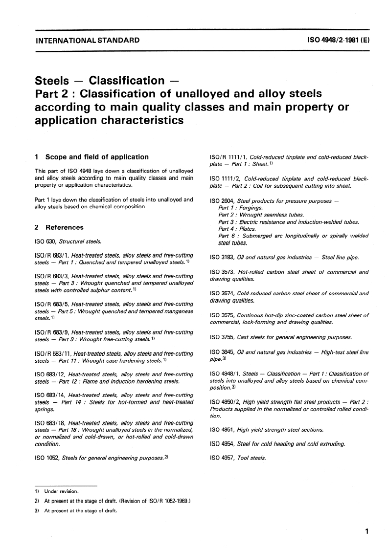 ISO 4948-2:1981 ISO 4948-2:1981 - Steels — Classification — Part 2: Classification of unalloyed and alloy steels according to main quality classes and main property or application characteristics/1/1981 - Page 3 preview