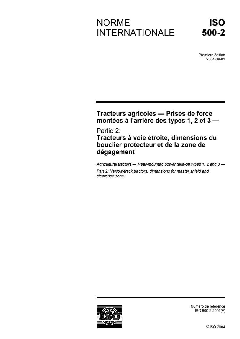 ISO 500-2:2004 ISO 500-2:2004 - Tracteurs agricoles — Prises de force montées à l'arrière des types 1, 2 et 3 — Partie 2: Tracteurs à voie étroite, dimensions du bouclier protecteur et de la zone de dégagement/7/2004 - Page 1 preview