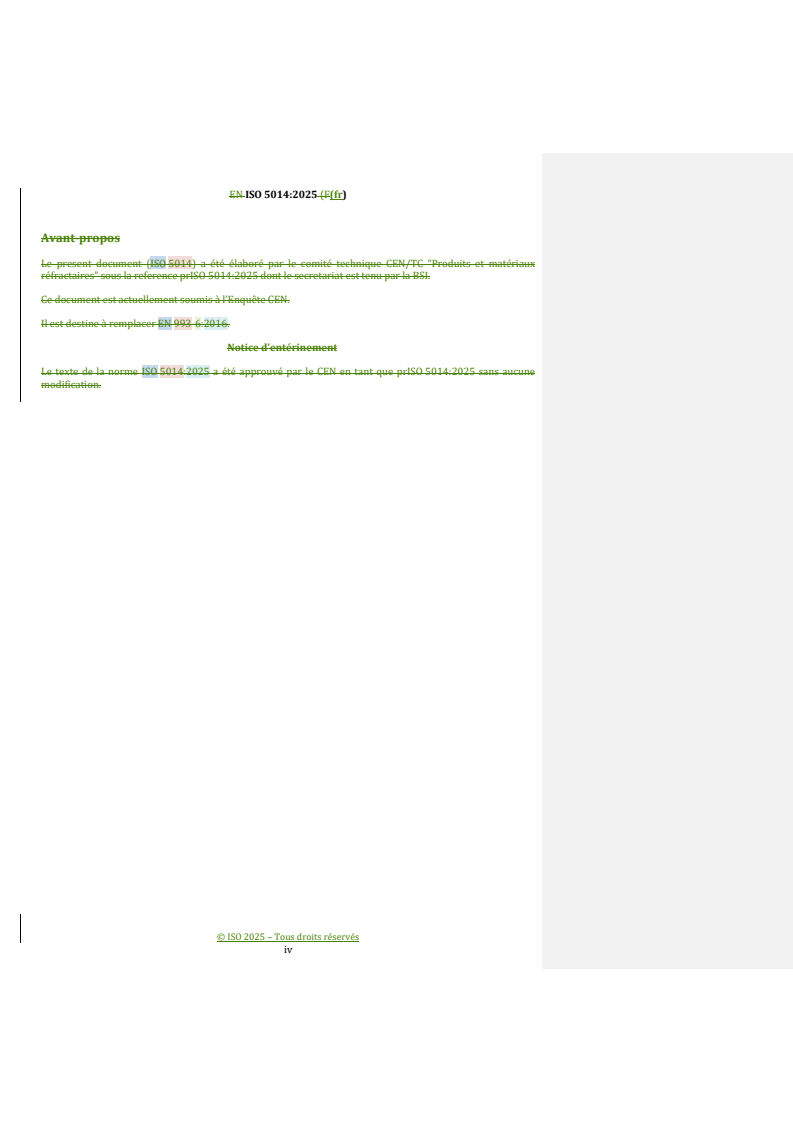 ISO 5014:2025 REDLINE ISO 5014:2025 - Produits réfractaires façonnés denses et isolants — Détermination du module de rupture à température ambiante
Released:17. 11. 2025 - Page 4 preview