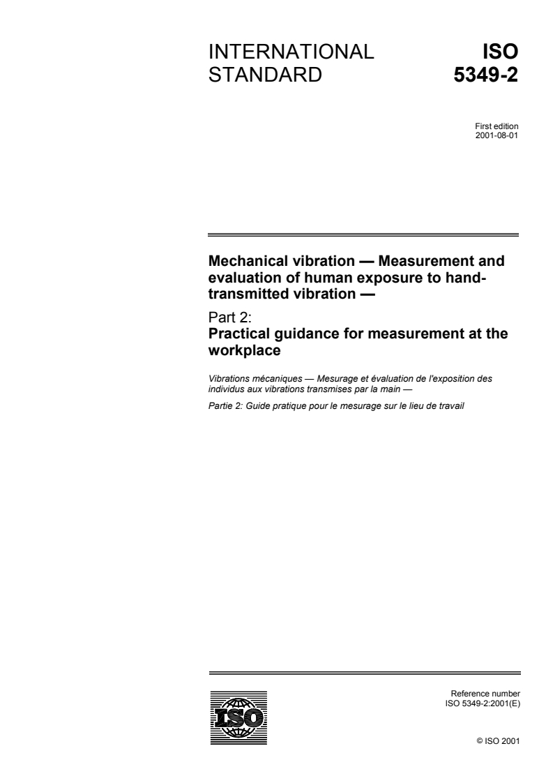ISO 5349-2:2001 ISO 5349-2:2001 - Mechanical vibration — Measurement and evaluation of human exposure to hand-transmitted vibration — Part 2: Practical guidance for measurement at the workplace/23/2001 - Page 1 preview
