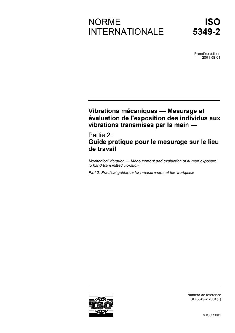 ISO 5349-2:2001 ISO 5349-2:2001 - Vibrations mécaniques — Mesurage et évaluation de l'exposition des individus aux vibrations transmises par la main — Partie 2: Guide pratique pour le mesurage sur le lieu de travail/23/2001 - Page 1 preview