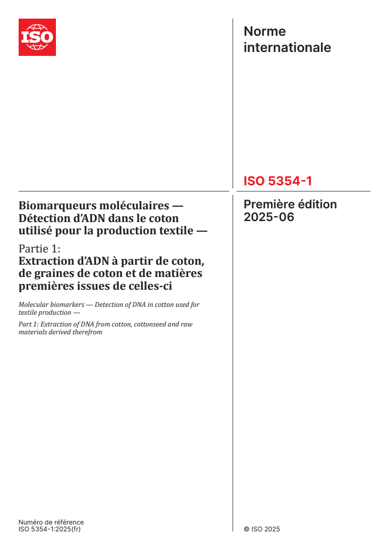 ISO 5354-1:2025 - Biomarqueurs moléculaires — Détection d’ADN dans le coton utilisé pour la production textile — Partie 1: Extraction d’ADN à partir de coton, de graines de coton et de matières premières issues de celles-ci
Released:4. 06. 2025