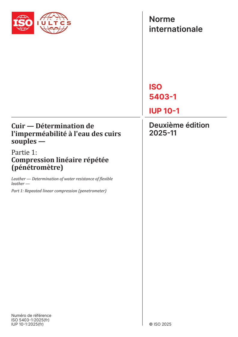 ISO 5403-1:2025 - Cuir — Détermination de l'imperméabilité à l'eau des cuirs souples — Partie 1: Compression linéaire répétée (pénétromètre)
Released:7. 11. 2025