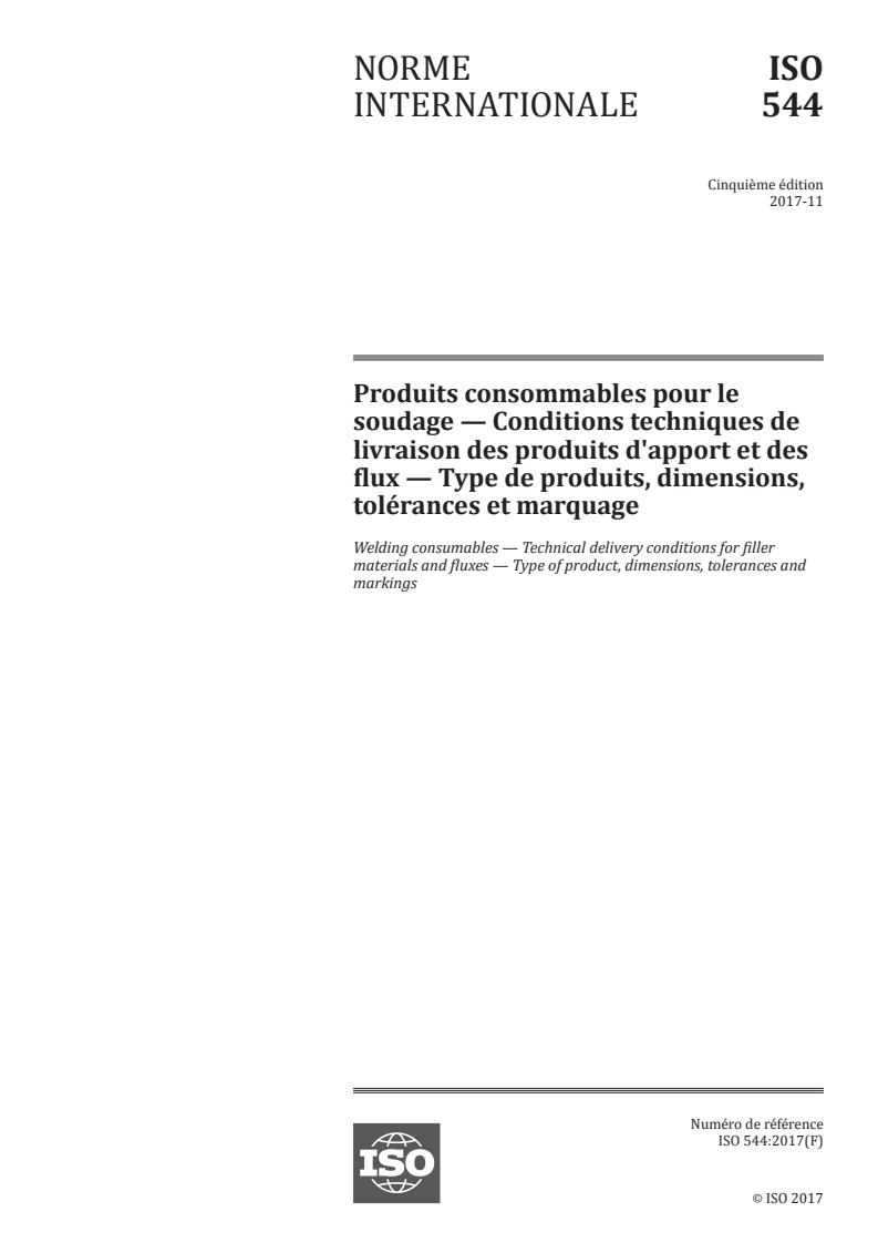 ISO 544:2017 ISO 544:2017 - Produits consommables pour le soudage — Conditions techniques de livraison des produits d'apport et des flux — Type de produits, dimensions, tolérances et marquage/17/2017 - Page 1 preview