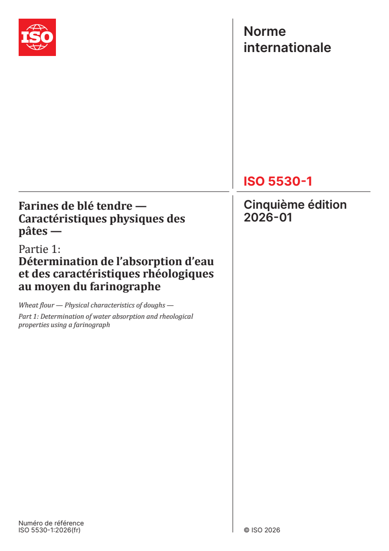 ISO 5530-1:2026 ISO 5530-1:2026 - Farines de blé tendre — Caractéristiques physiques des pâtes — Partie 1: Détermination de l’absorption d’eau et des caractéristiques rhéologiques au moyen du farinographe
Released:8. 01. 2026 - Page 1 preview