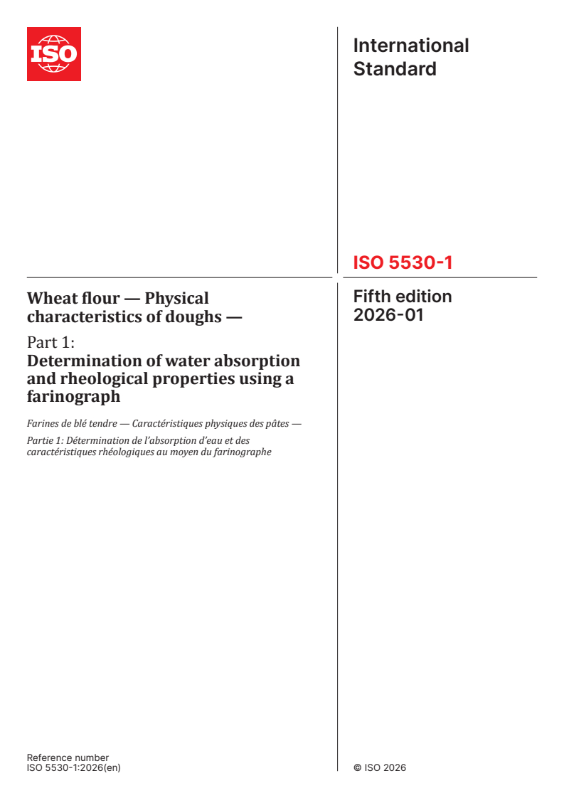 ISO 5530-1:2026 ISO 5530-1:2026 - Wheat flour — Physical characteristics of doughs — Part 1: Determination of water absorption and rheological properties using a farinograph
Released:8. 01. 2026 - Page 1 preview