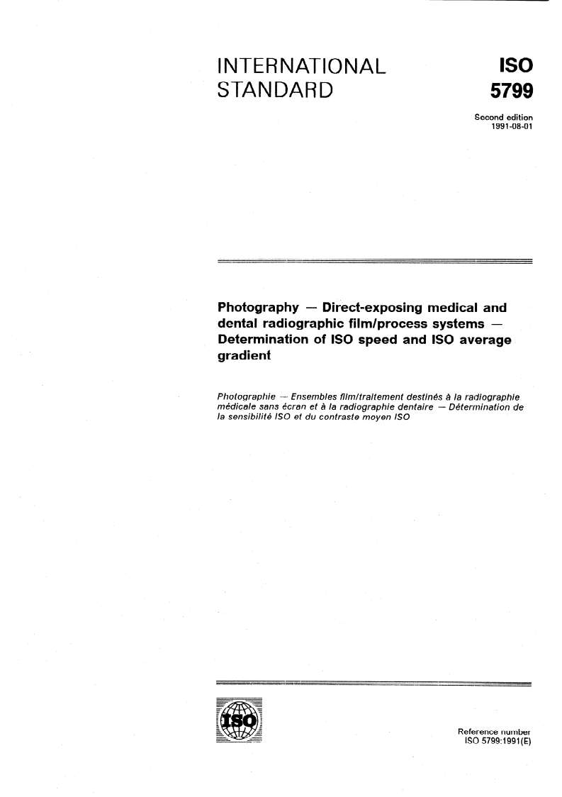 ISO 5799:1991 ISO 5799:1991 - Photography — Direct-exposing medical and dental radiographic film/process systems — Determination of ISO speed and ISO average gradient/8/1991 - Page 1 preview
