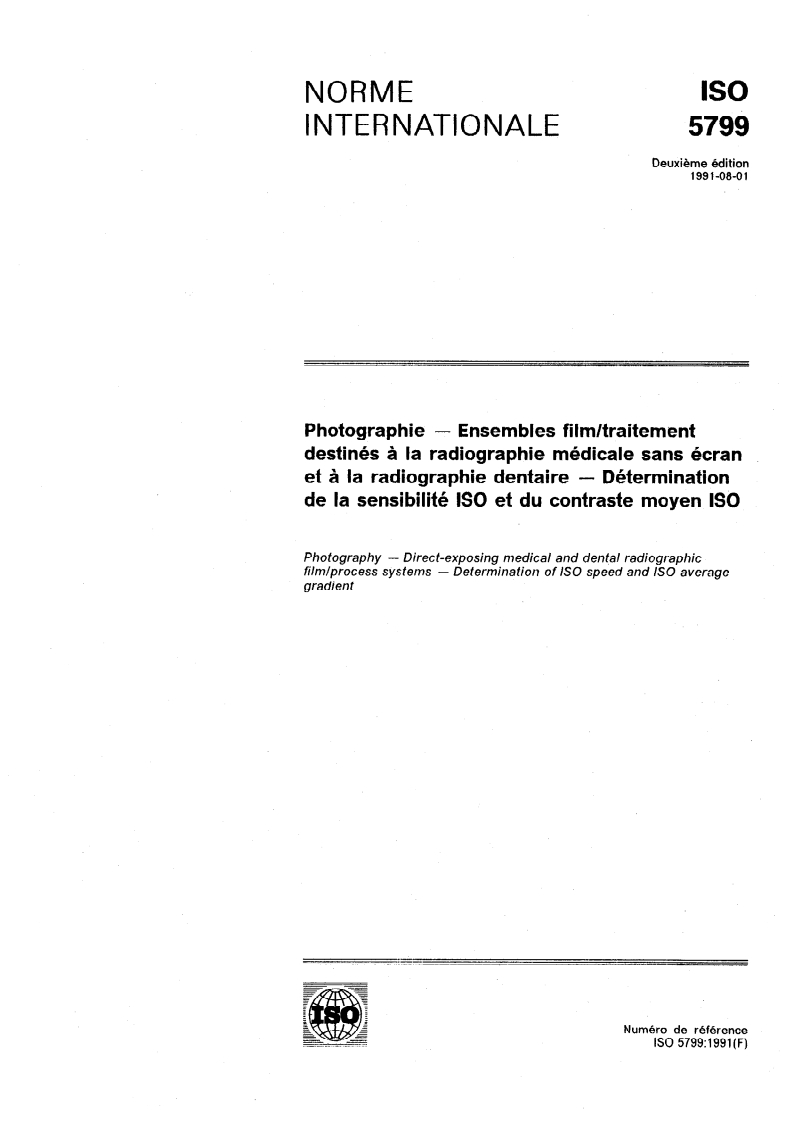 ISO 5799:1991 ISO 5799:1991 - Photographie — Ensembles film/traitement destinés à la radiographie médicale sans écran et à la radiographie dentaire — Détermination de la sensibilité ISO et du contraste moyen ISO/8/1991 - Page 1 preview