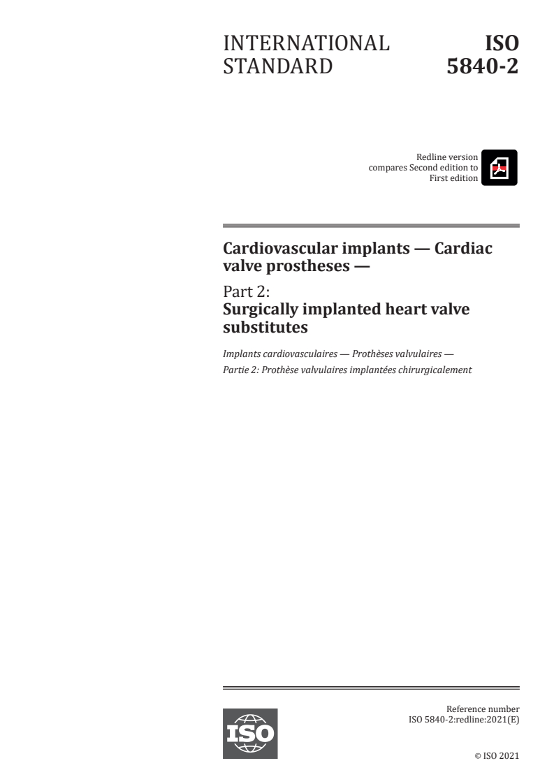 ISO 5840-2:2021 REDLINE ISO 5840-2:2021 - Cardiovascular implants — Cardiac valve prostheses — Part 2: Surgically implanted heart valve substitutes/21/2021 - Page 1 preview