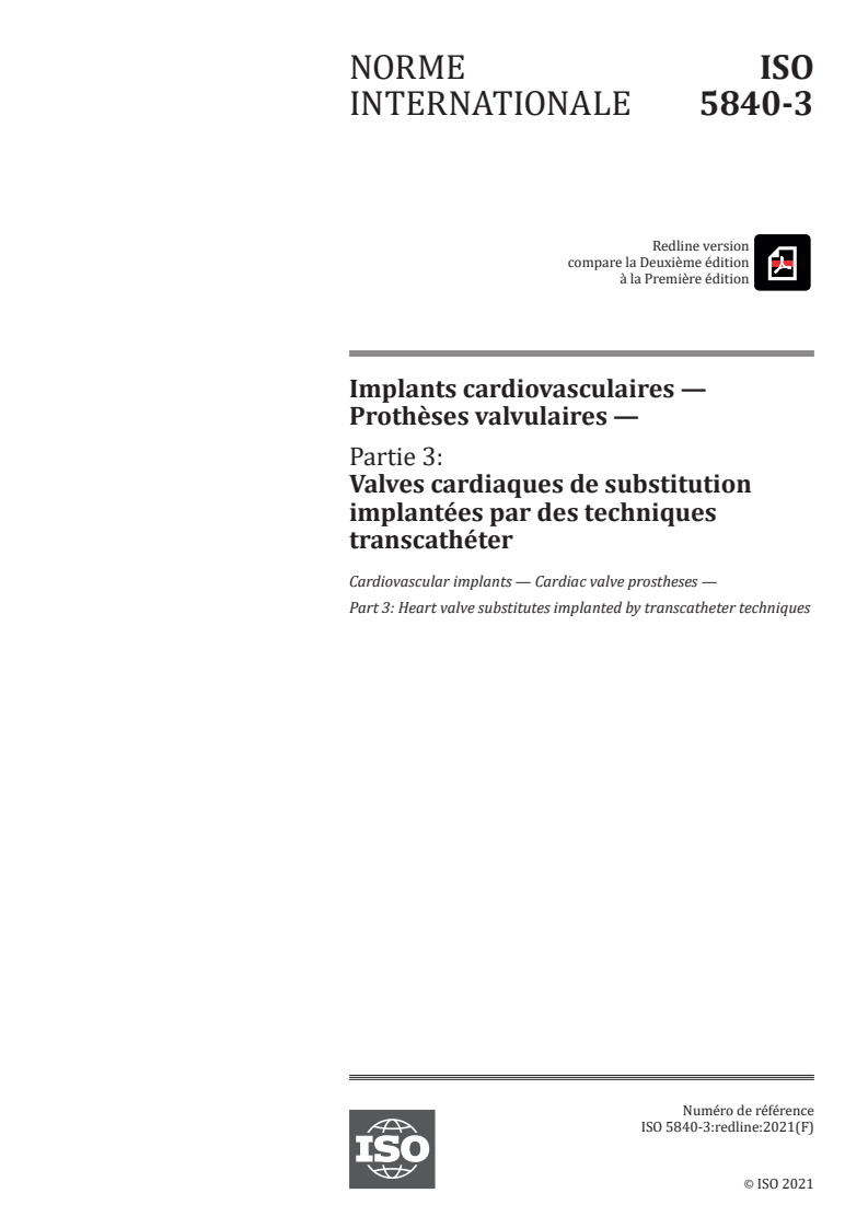 ISO 5840-3:2021 REDLINE ISO 5840-3:2021 - Implants cardiovasculaires — Prothèses valvulaires — Partie 3: Valves cardiaques de substitution implantées par des techniques transcathéter/21/2021 - Page 1 preview