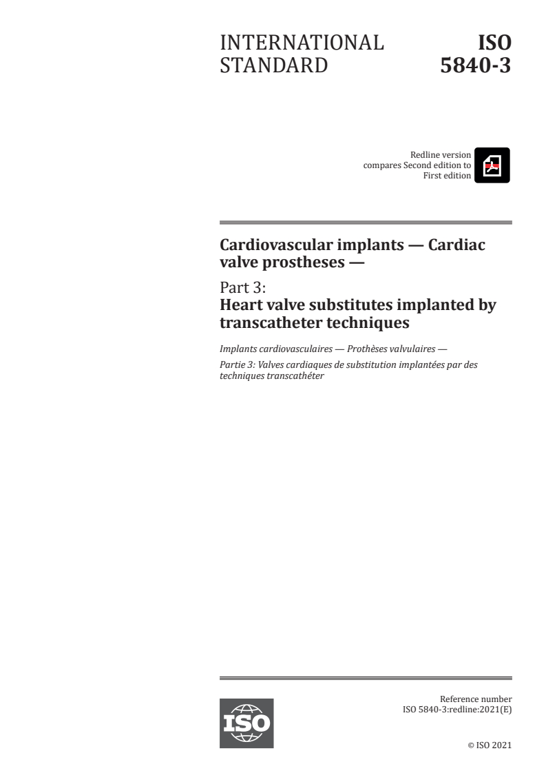 ISO 5840-3:2021 REDLINE ISO 5840-3:2021 - Cardiovascular implants — Cardiac valve prostheses — Part 3: Heart valve substitutes implanted by transcatheter techniques/21/2021 - Page 1 preview