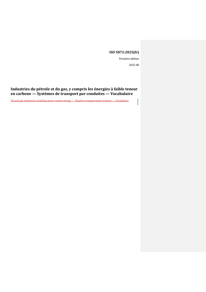 ISO 5872:2025 REDLINE ISO 5872:2025 - Industries du pétrole et du gaz, y compris les énergies à faible teneur en carbone — Systèmes de transport par conduites — Vocabulaire
Released:10/2/2025