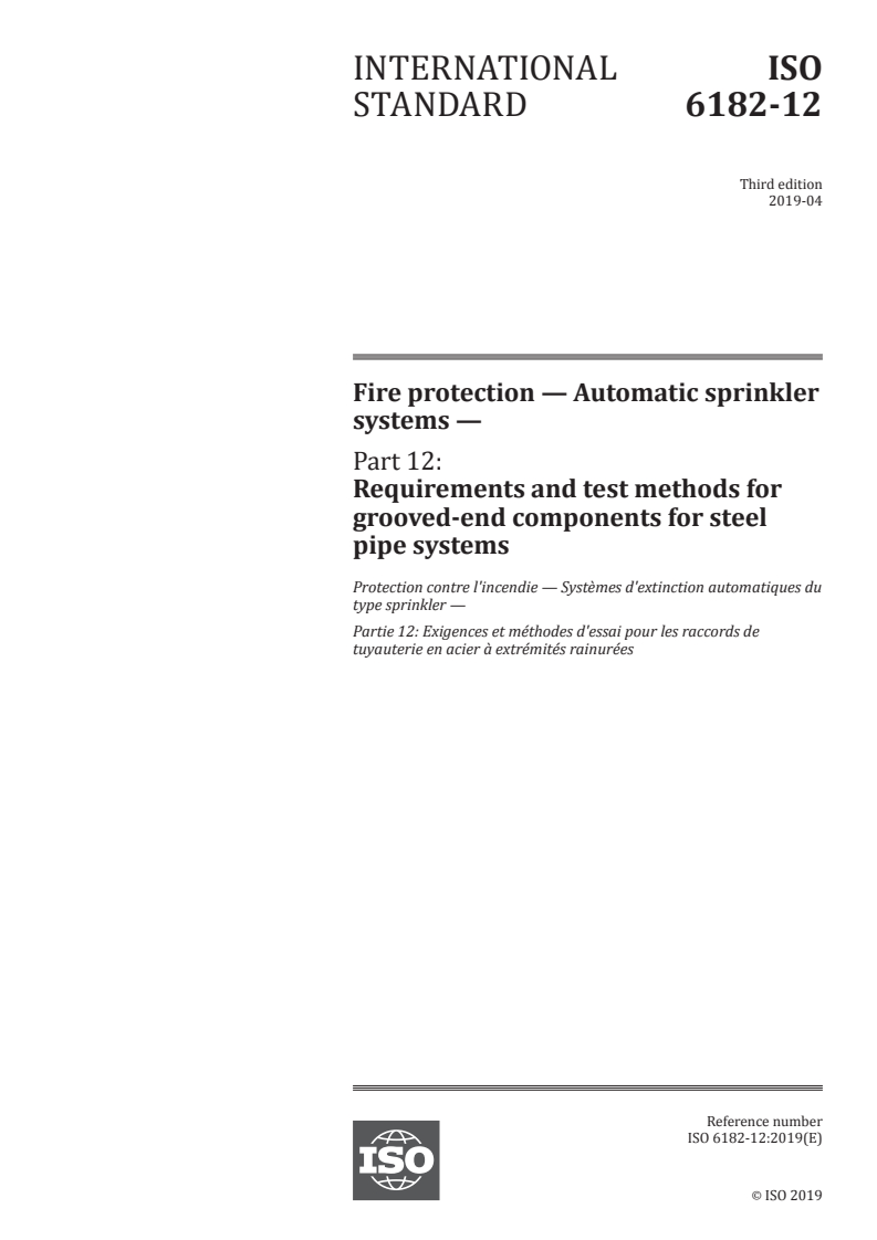 ISO 6182-12:2019 ISO 6182-12:2019 - Fire protection — Automatic sprinkler systems — Part 12: Requirements and test methods for grooved-end components for steel pipe systems/25/2019 - Page 1 preview