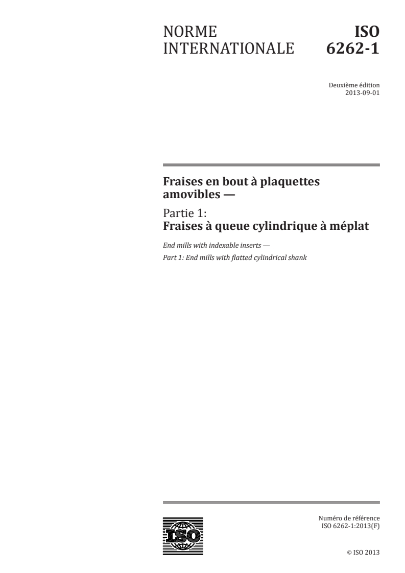 ISO 6262-1:2013 ISO 6262-1:2013 - Fraises en bout à plaquettes amovibles — Partie 1: Fraises à queue cylindrique à méplat/3/2013 - Page 1 preview