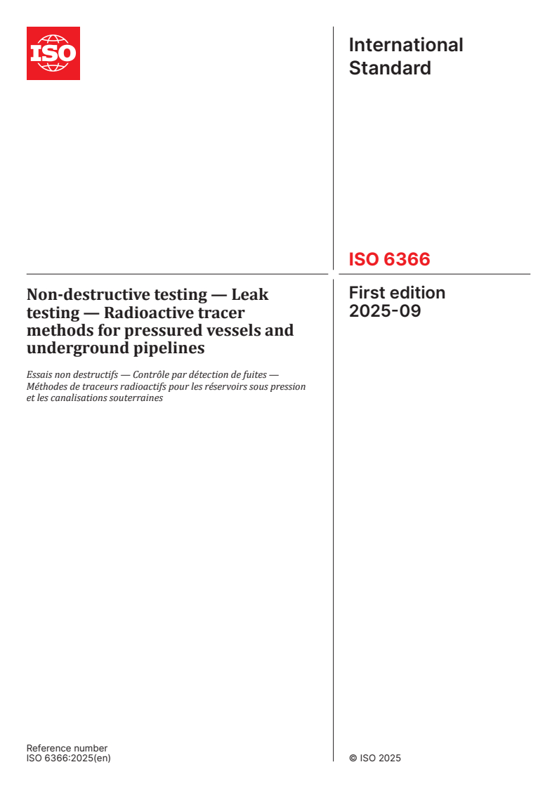 ISO 6366:2025 - Non-destructive testing — Leak testing — Radioactive tracer methods for pressured vessels and underground pipelines
Released:16. 09. 2025