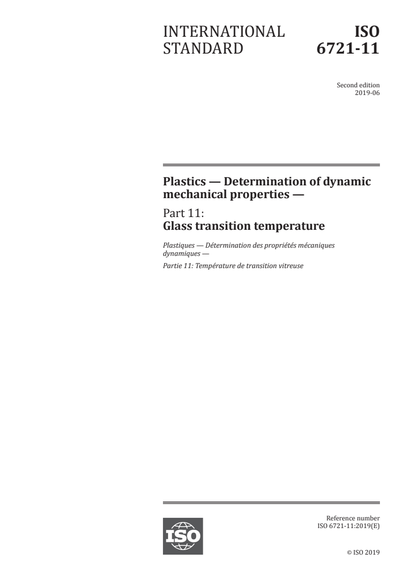 ISO 6721-11:2019 ISO 6721-11:2019 - Plastics — Determination of dynamic mechanical properties — Part 11: Glass transition temperature
Released:5/29/2019 - Page 1 preview