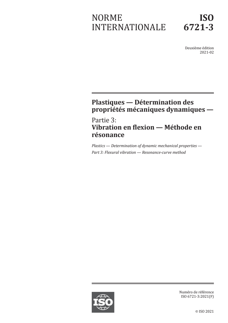ISO 6721-3:2021 ISO 6721-3:2021 - Plastiques — Détermination des propriétés mécaniques dynamiques — Partie 3: Vibration en flexion — Méthode en résonance/19/2021 - Page 1 preview