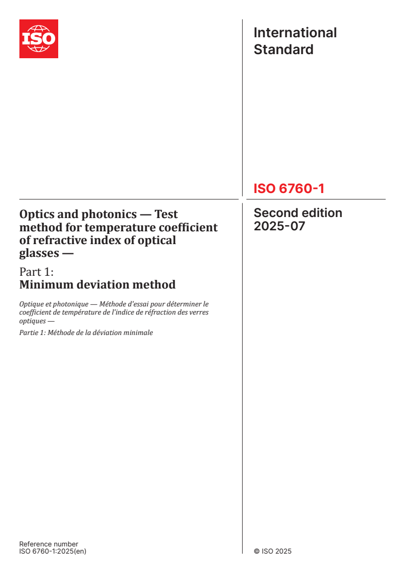ISO 6760-1:2025 - Optics and photonics — Test method for temperature coefficient of refractive index of optical glasses — Part 1: Minimum deviation method
Released:14. 07. 2025