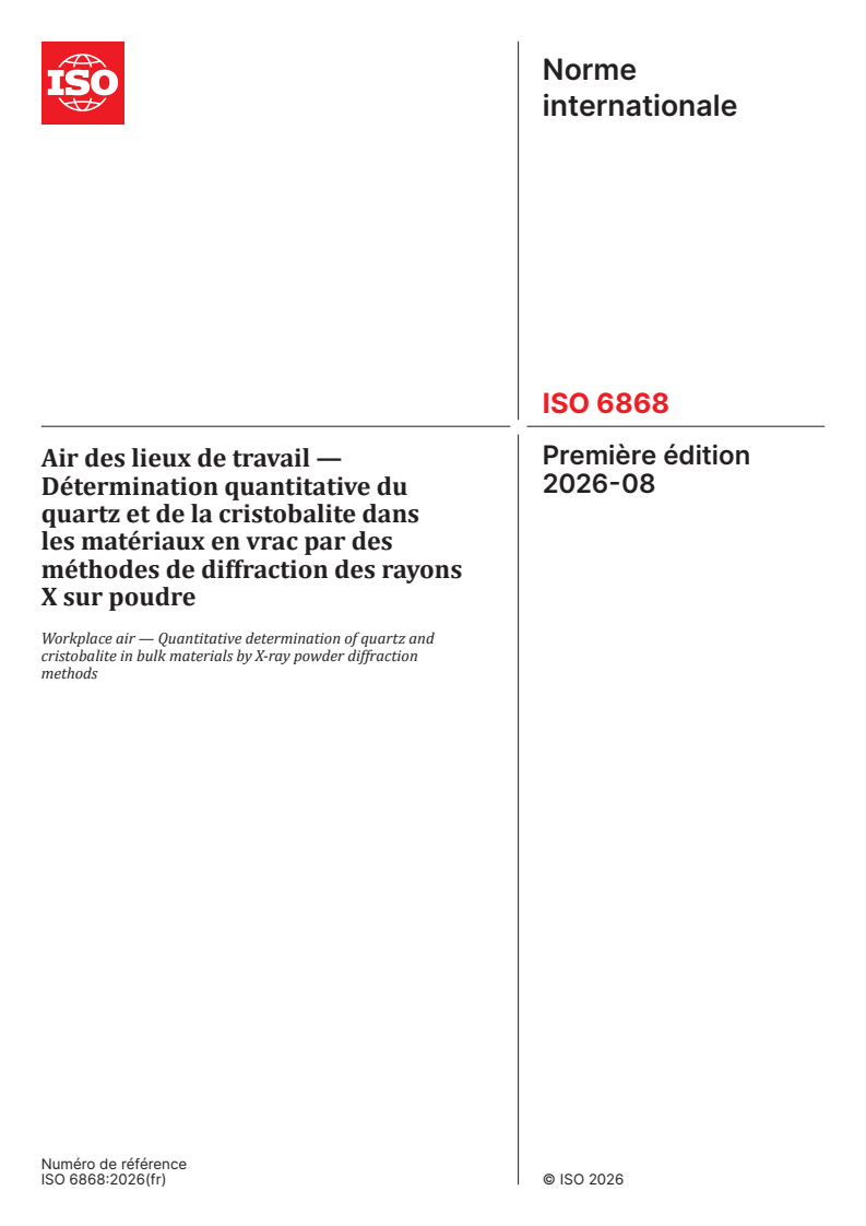 ISO 6868:2026 ISO 6868:2026 - Air des lieux de travail — Détermination quantitative du quartz et de la cristobalite dans les matériaux en vrac par des méthodes de diffraction des rayons X sur poudre - Page 1 preview