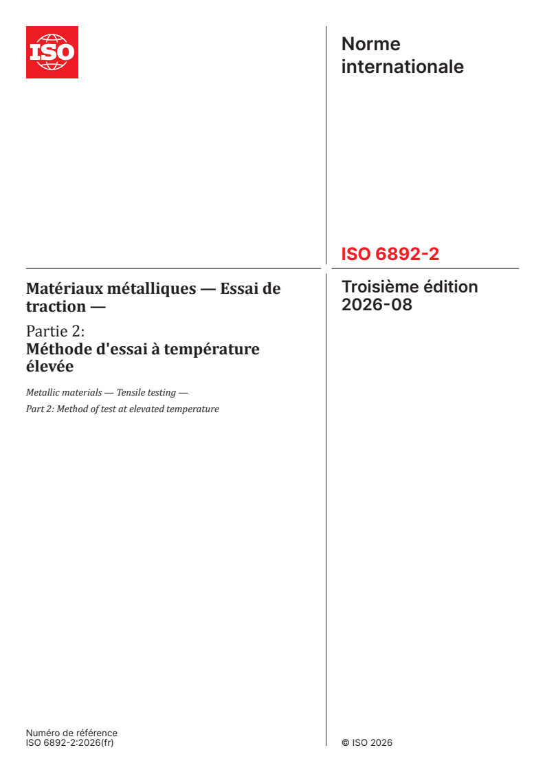 ISO 6892-2:2026 ISO 6892-2:2026 - Matériaux métalliques — Essai de traction — Partie 2: Méthode d'essai à température élevée - Page 1 preview