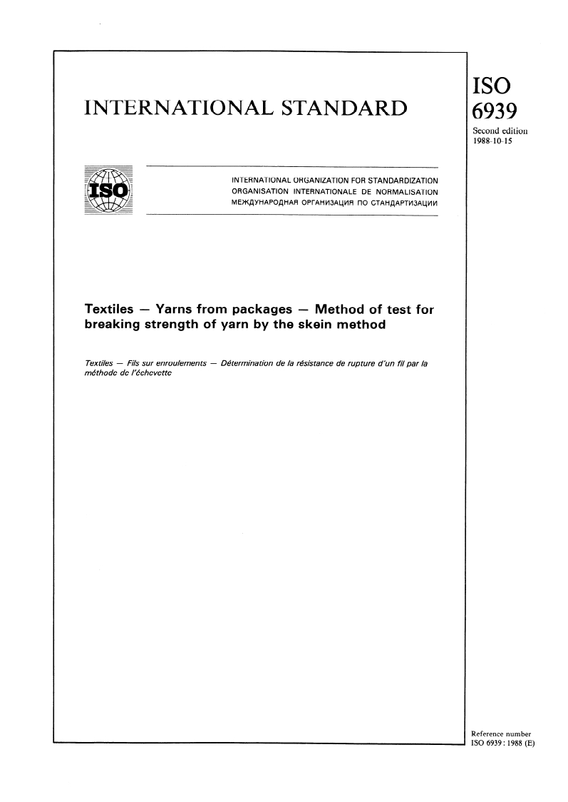ISO 6939:1988 ISO 6939:1988 - Textiles — Yarns from packages — Method of test for breaking strength of yarn by the skein method/20/1988 - Page 1 preview