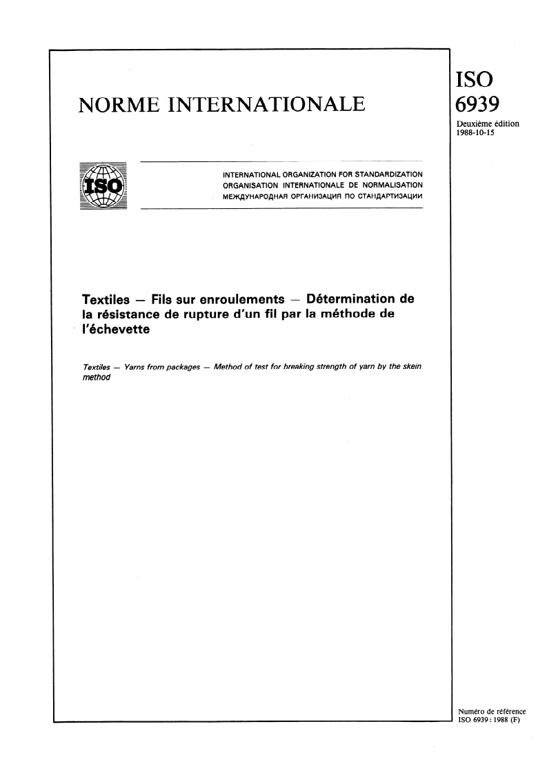 ISO 6939:1988 ISO 6939:1988 - Textiles — Fils sur enroulements — Détermination de la résistance de rupture d'un fil par la méthode de l'échevette/20/1988 - Page 1 preview