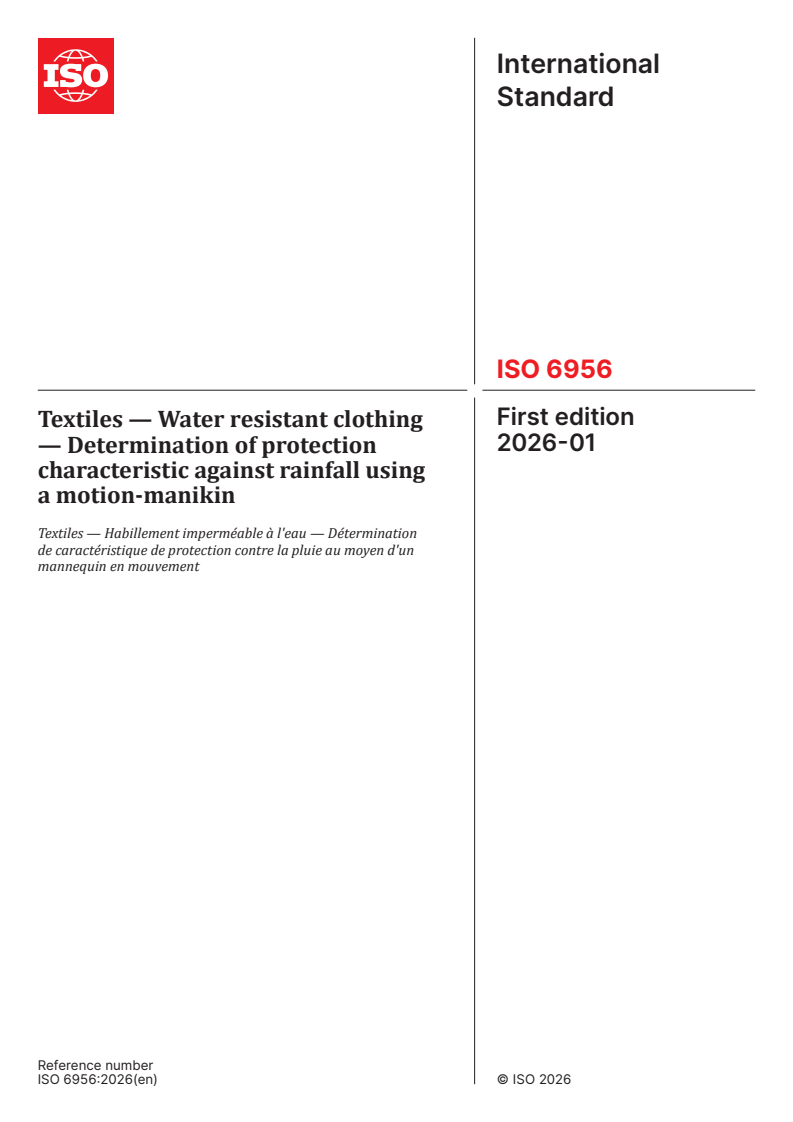 ISO 6956:2026 ISO 6956:2026 - Textiles — Water resistant clothing — Determination of protection characteristic against rainfall using a motion-manikin
Released:23. 01. 2026 - Page 1 preview
